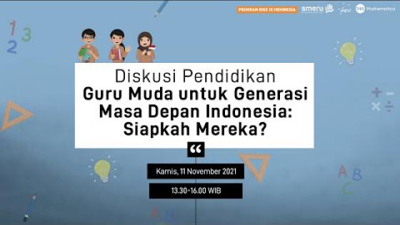 Embedded thumbnail for Diskusi Pendidikan “Guru Muda untuk Generasi Masa Depan Indonesia: Siapkah Mereka?”